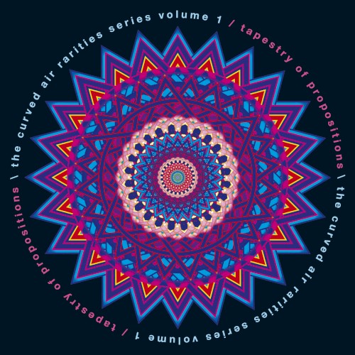 The Curved Air Rarities Series, Vol. 1: Tapestry of Propositions (Live)