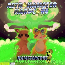HAMSTERCORE VOL 3: NUKLEAR EXPLOSION