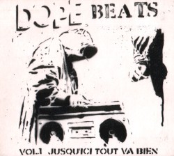 Dope Beats, Volume 1: Jusqu'ici tout va bien