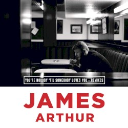 You're Nobody 'til Somebody Loves You (Remixes)