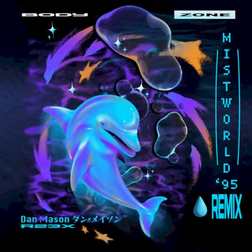 Body Zone (MistWorld '95 - Dan Mason ダン·メイソン ReMix)