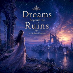 Dreams Beyond the Ruins