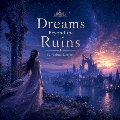 Dreams Beyond the Ruins