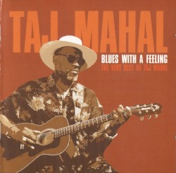 Blues With a Feeling: The Very Best of Taj Mahal