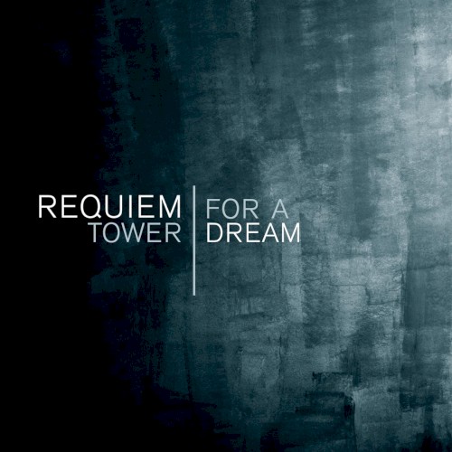 Requiem For A Tower | Dream