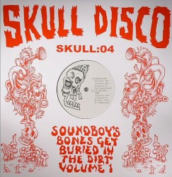 Soundboy's Bones Get Buried in the Dirt, Volume 1