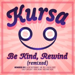 Be Kind, Rewind (remixed)