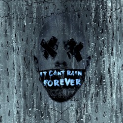 It Can't Rain Forever