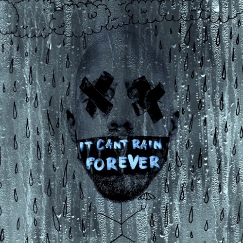 It Can't Rain Forever
