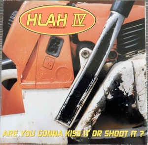 HLAH IV: Are You Gonna Kiss It or Shoot It?