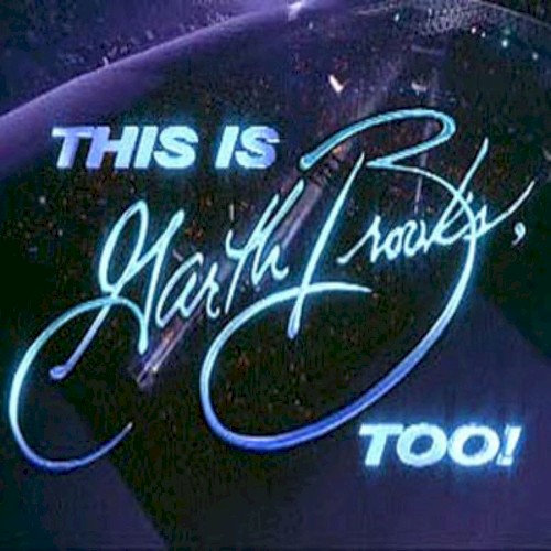 This is Garth Brooks Too!