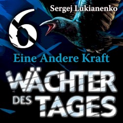 Wächter des Tages: Eine Andere Kraft