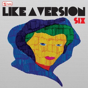 Triple J: Like a Version, Volume 6