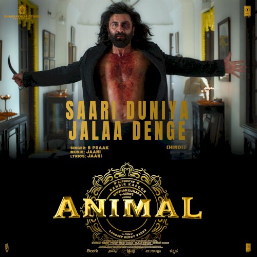 Saari Duniya Jalaa Denge (From “ANIMAL”)