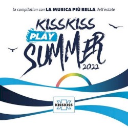 Kiss Kiss Play Summer 2022