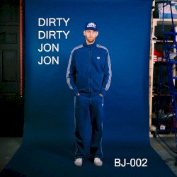 DIRTY DIRTY JON JON