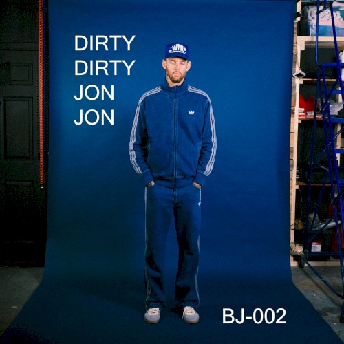DIRTY DIRTY JON JON