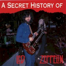 A Secret History of Led Zeppelin