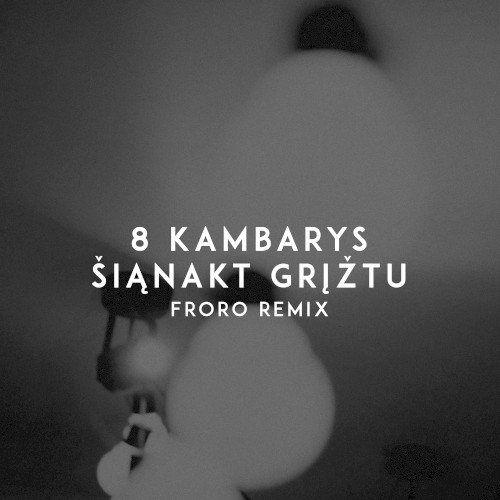 Šiąnakt grįžtu (Froro remix)