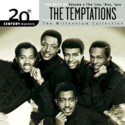20th Century Masters: The Millennium Collection: The Best of The Temptations, Volume 2: The ’70s, ’80s, ’90s