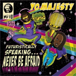 Futuristically Speaking…Never Be Afraid