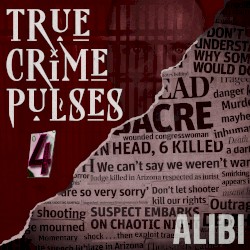 True Crime Pulses, Vol 4