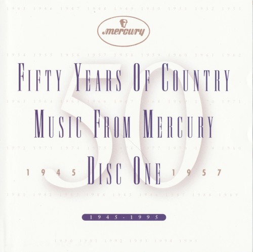 Fifty Years of Country Music From Mercury 1945–1995
