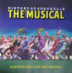 Manning Clark's History of Australia: The Musical
