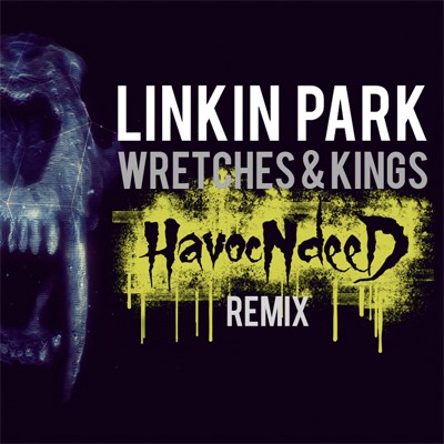 Wretches & Kings (HavocNdeeD RemiX)