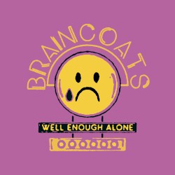 Well Enough Alone
