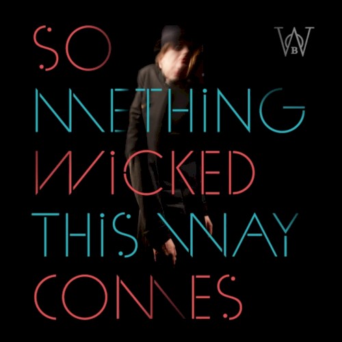 Something Wicked This Way Comes