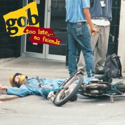 Too Late… No Friends