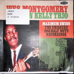 Maximum Swing: The Unissued 1965 Half Note Recordings