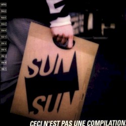 Sun Sun : Ceci n'est pas une compilation