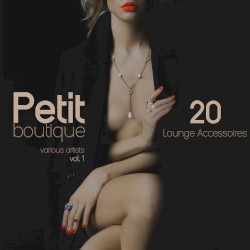 Petit Boutique, Vol. 1: 20 Lounge Accessoires
