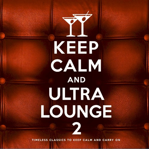 Keep Calm and Ultra Lounge 2