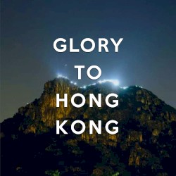 Glory to Hong Kong