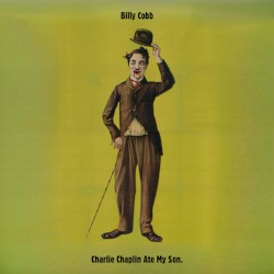 Charlie Chaplin Ate My Son