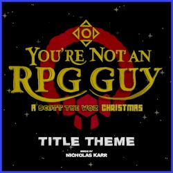 You’re Not an RPG Guy (Title Theme)