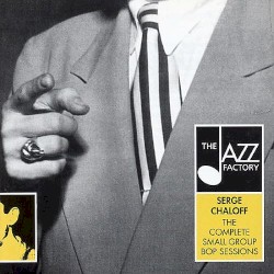 The Complete Small Group Bop Sessions