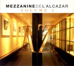 Mezzanine de l'Alcazar, Volume 3