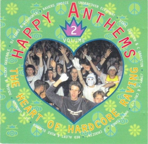 Happy Anthems, Volume 2: The Heart of Hardcore Raving