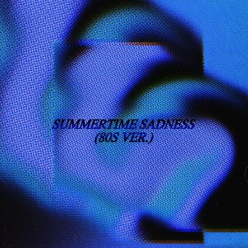 Summertime Sadness (80s ver.)