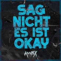 Sag nicht es ist okay