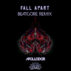 Fall Apart (Beatcore remix)