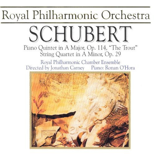 Piano Quintet in A Major Op. 114, 'The Trout' D667 / String Quartet in A Minor Op. 29