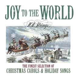 Joy to the World: The Finest Selection of Christmas Carols and Holiday Songs