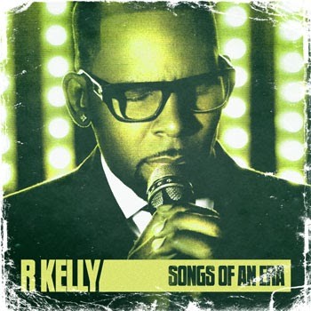 Songs of an Era: Best of R. Kelly