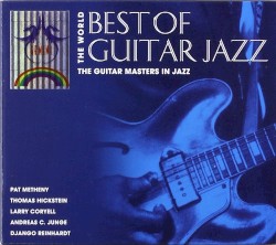 The World Best of Guitar Jazz: The Guitar Masters in Jazz