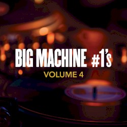Big Machine #1’s, Volume 4